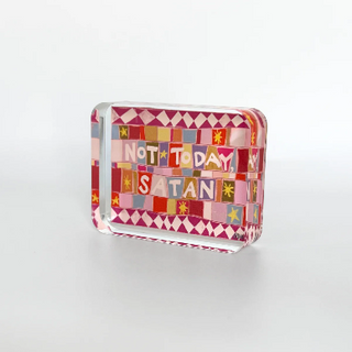 Lauren Dunn NOT TODAY ACRYLIC BLOCK